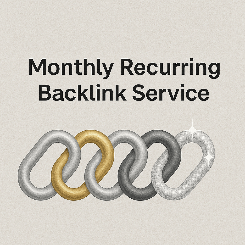 Monthly Recurring Backlink Service